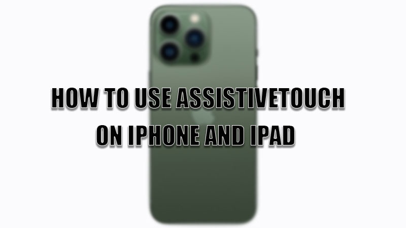 how-to-use-assistivetouch-on-iphone-and-ipad