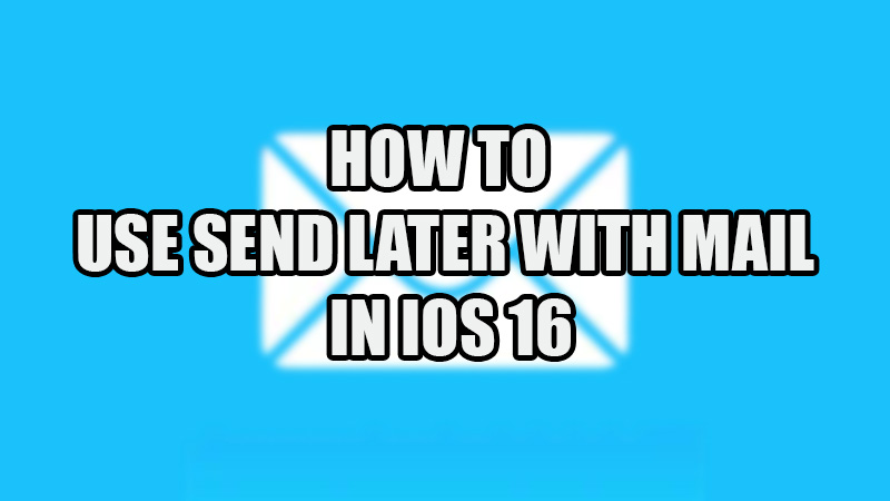 how-to-use-send-later-with-mail-in-ios-16