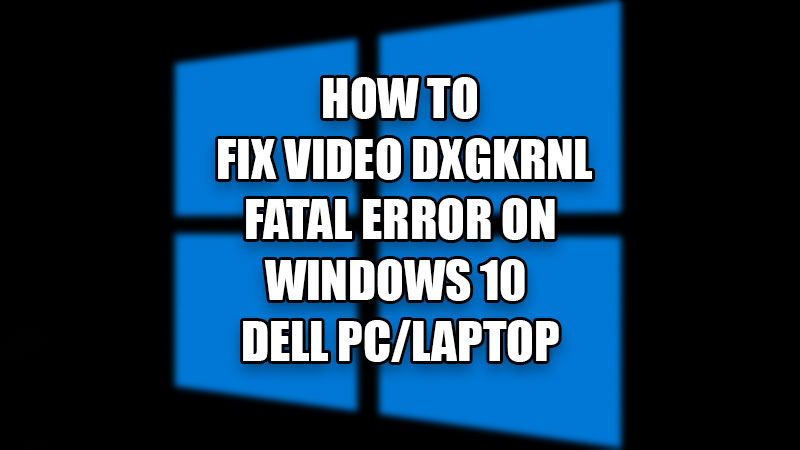 fix-video-dxgkrnl-error-win-10