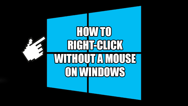 How to Right-Click Without a Mouse on Windows PC (2023)