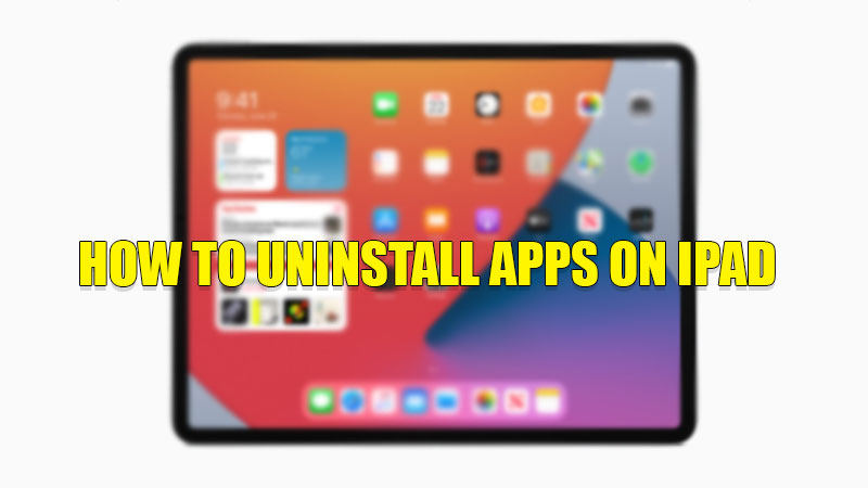 How To Uninstall Apps On IPad 2022 