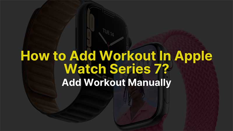 how to add or delete workout on apple watch