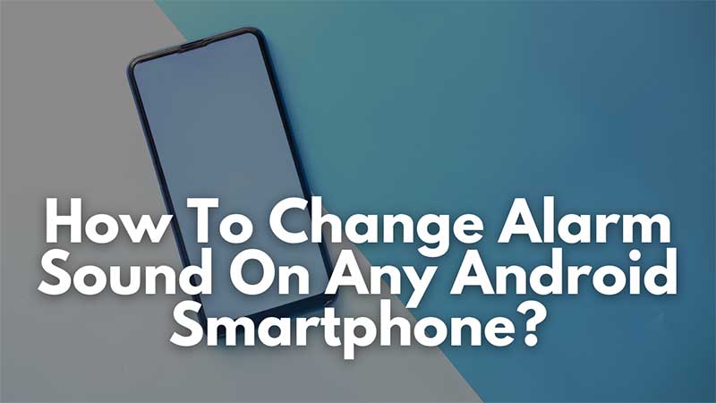 how-to-change-alarm-sound-on-any-android-smartphone