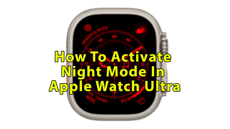 Activate Night Mode in Apple Watch Ultra