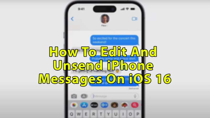 How To Unsend And Edit Messages In Ios 16 Technclub