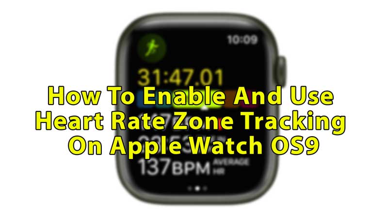 Enable and Use Heart Rate Zone Tracking on Apple Watch OS9