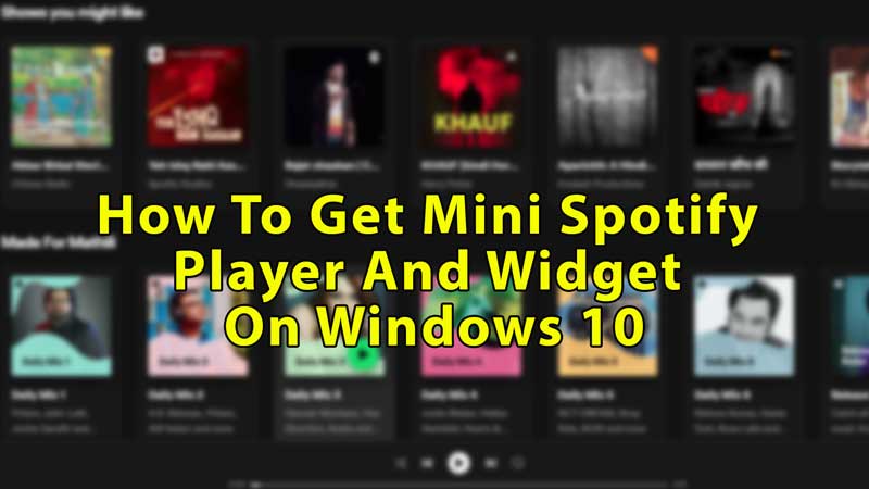 Get Mini Spotify Player Widget On Windows 10