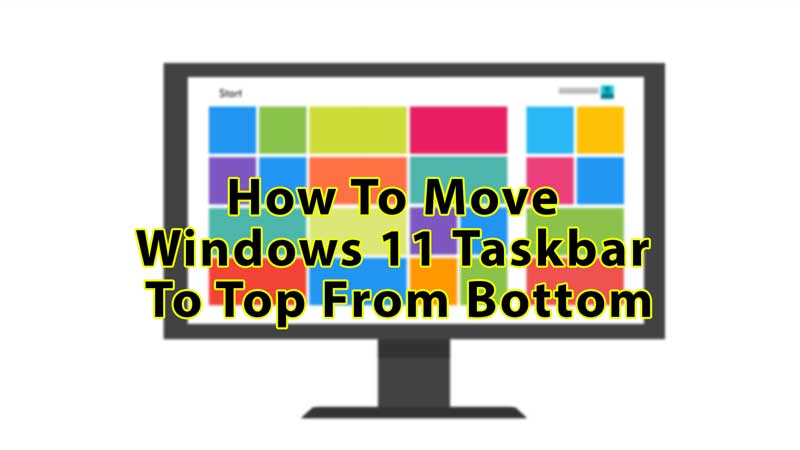 Move Windows 11 Taskbar to Top From Bottom