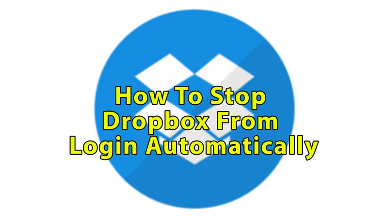 Остановить Dropbox от входа в систему автоматически