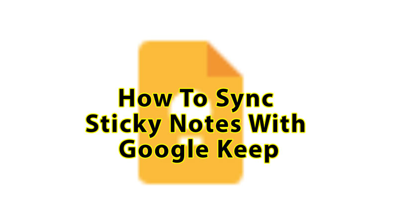 Sync Sticky Notes With Google Keep