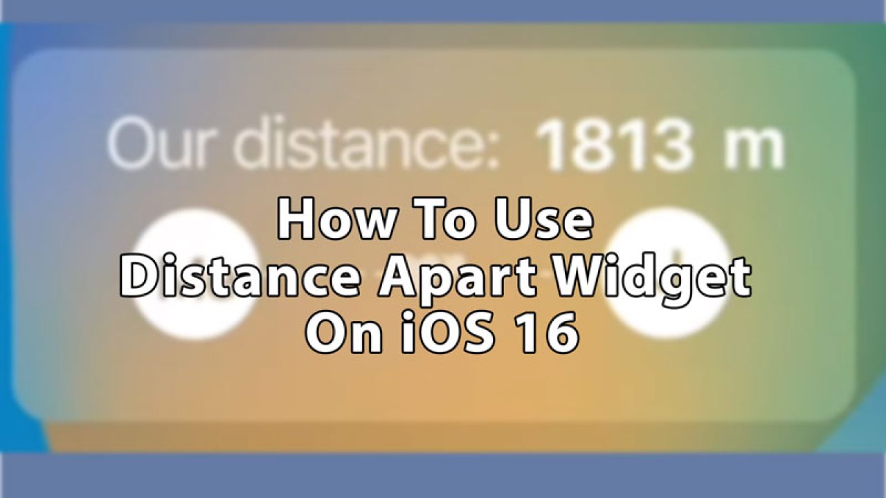 ios 16 distance widget