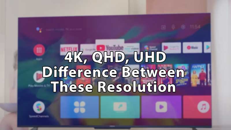 difference between 4k qhd uhd resolution