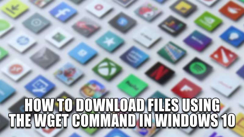 how to download files using the wget command in windows 10