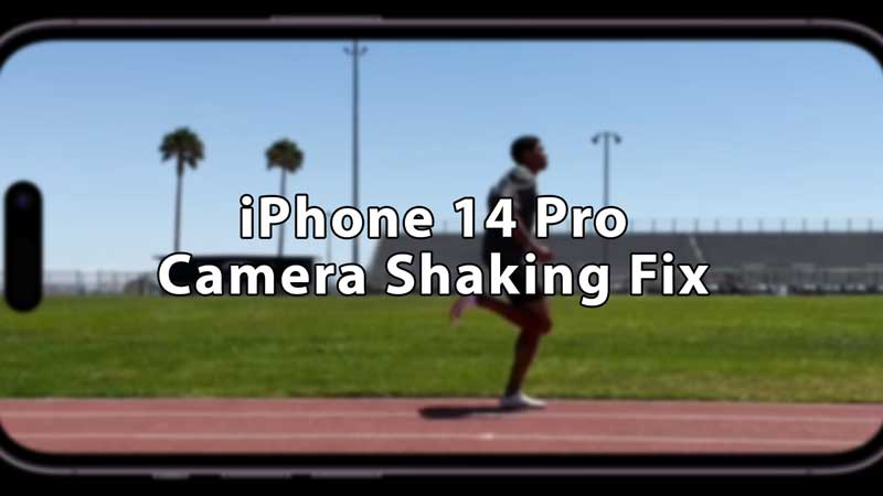 iPhone 14 Pro Camera Shaking Fix