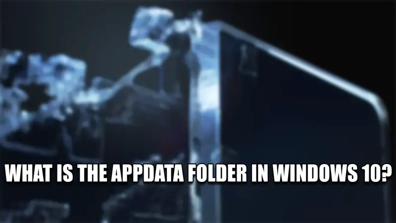 что такое папка appdata в виндовс 10