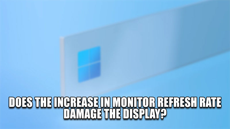 does the increase in monitor refresh rate damage the display