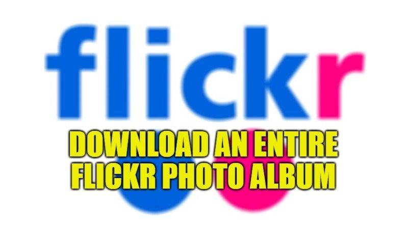 how to download an entire flickr photo album