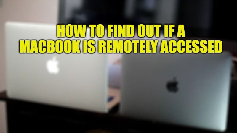 how to find out if a macbook is remotely accessed