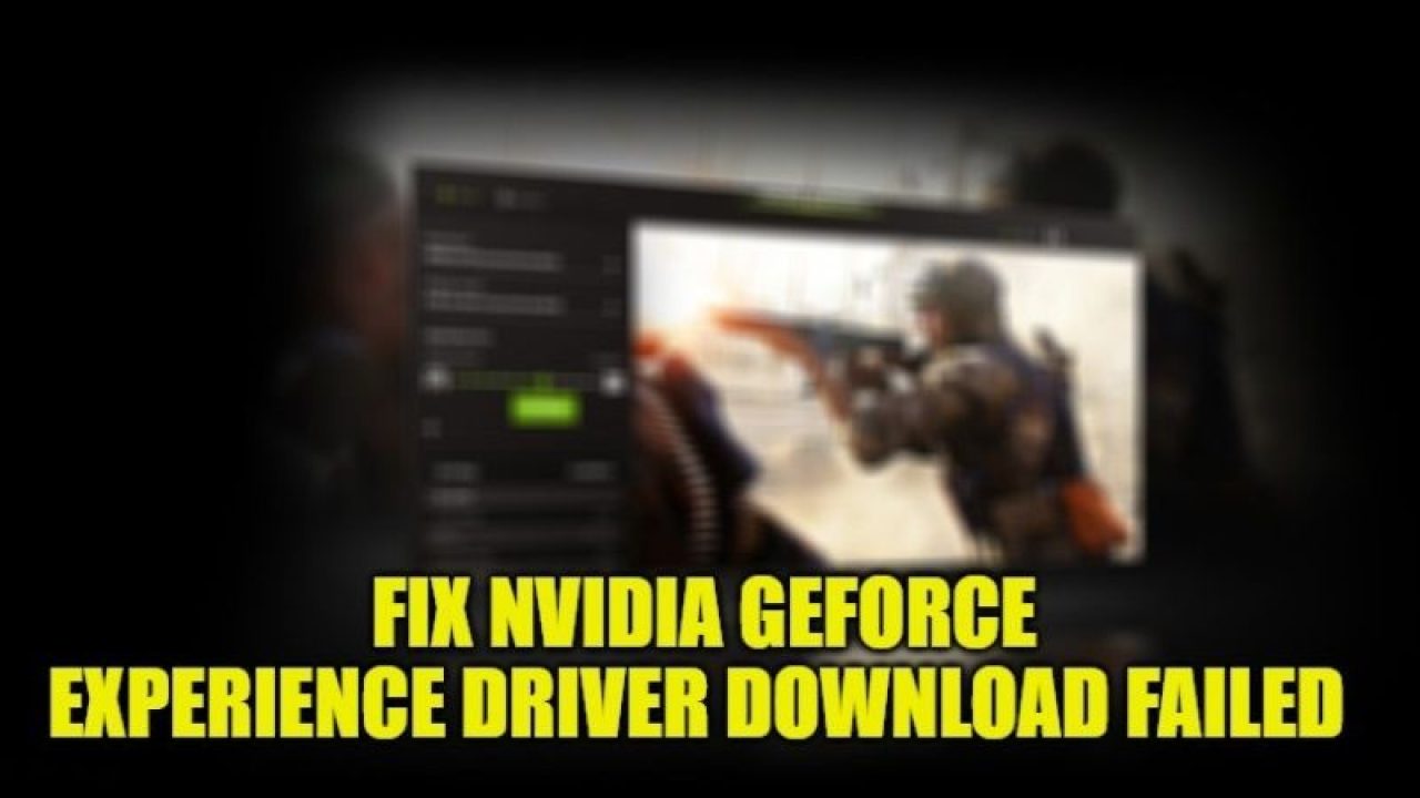 geforce driver download failed