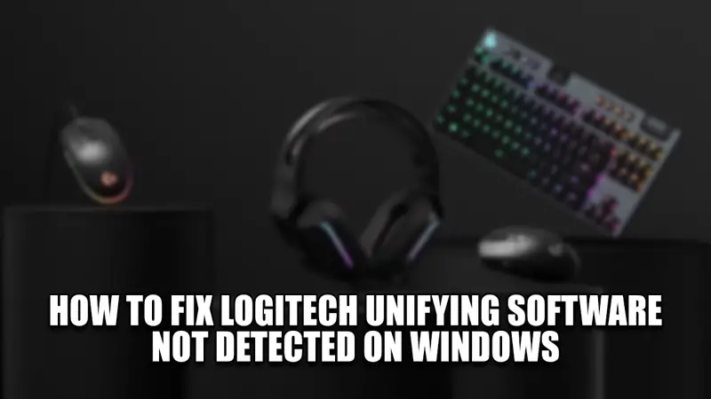 как исправить, что унифицирующее программное обеспечение logitech не обнаруживается в Windows