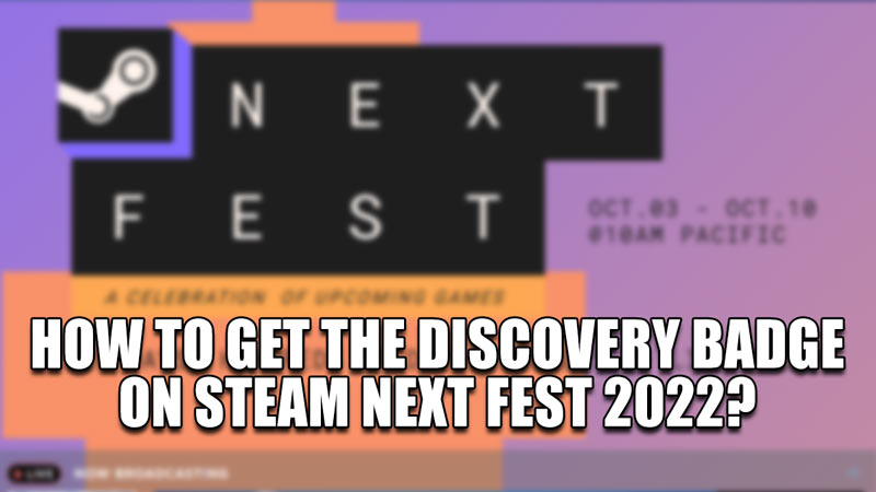 how to get the discovery badge on steam next fest 2022