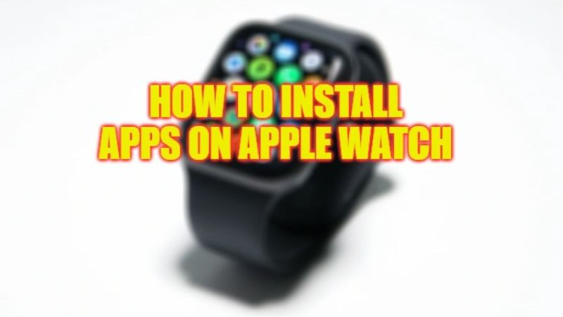 how to install apps on apple watch series 8