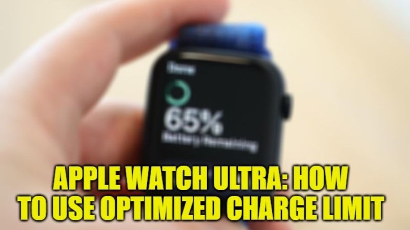 как использовать оптимизированный лимит заряда на Apple Watch Ultra