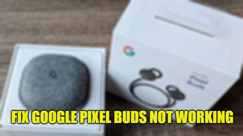 right google pixel buds not working - how to pair both buds