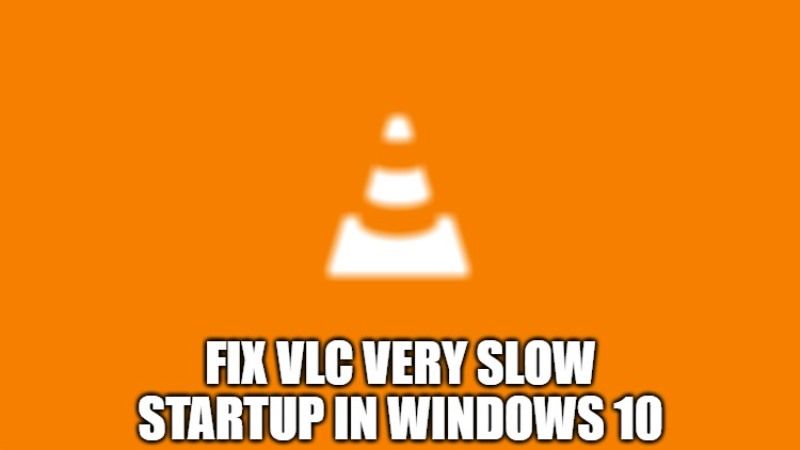 vlc taking long time to open in windows 10 fix