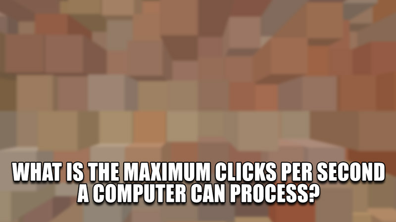 какое максимальное количество кликов в секунду может обработать компьютер