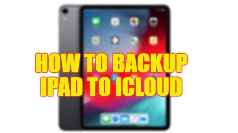 how to backup ipad to icloud