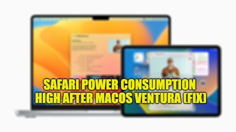 how to fix high power consumption of safari after macos ventura update