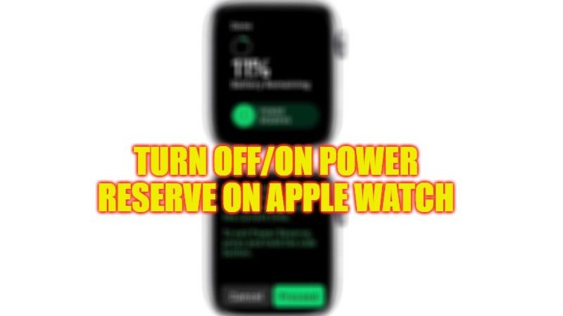 how-to-turn-off-power-reserve-on-an-apple-watch-the-gadget-buyer