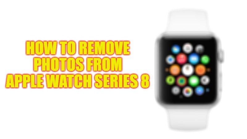 как удалить фото с Apple Watch Series 8