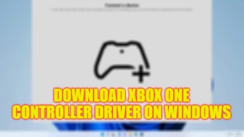 download and install xbox one controller driver on windows 11