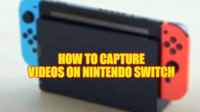 how to capture videos on nintendo switch