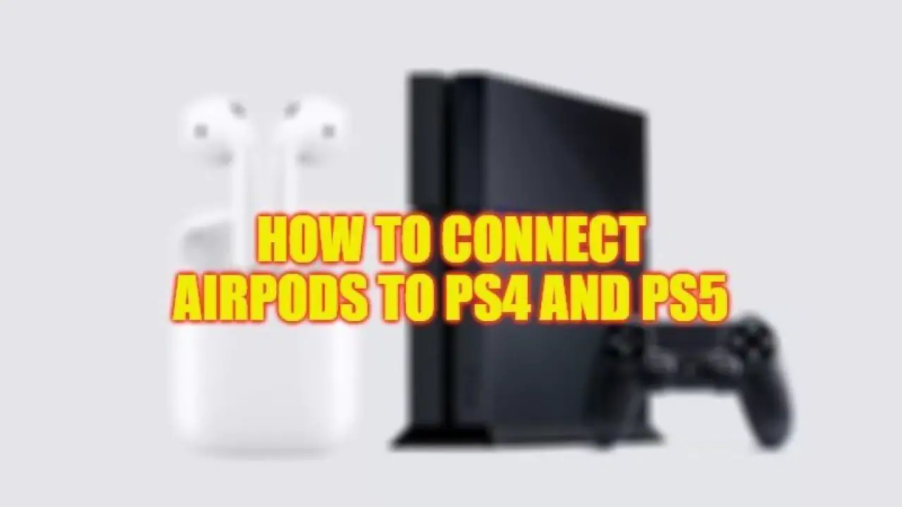 AirPods: How Connect It to PS4 PS5