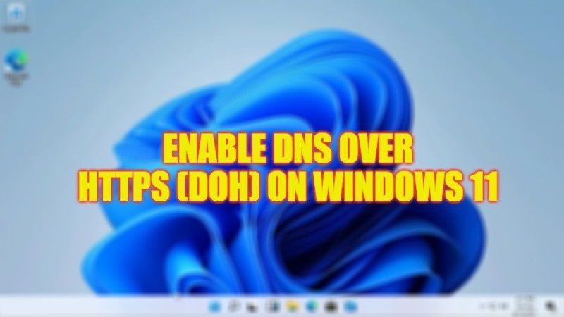 как включить dns через https (doh) в windows 11