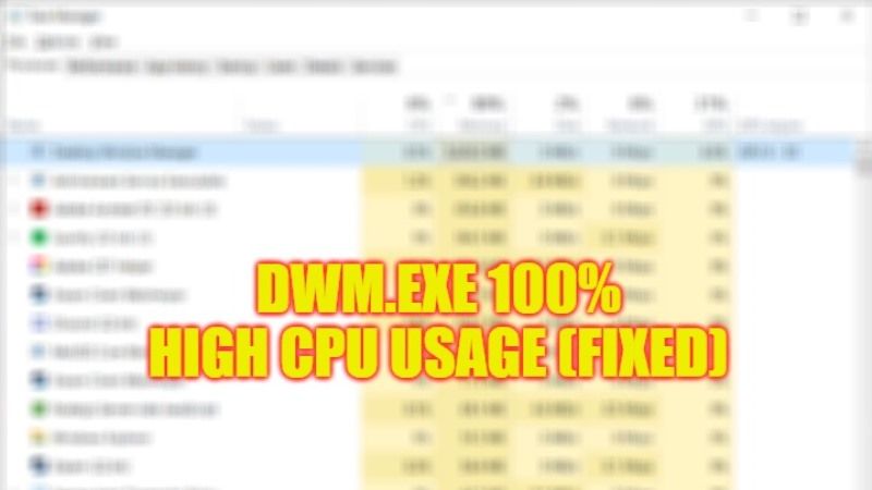 how to fix dwm.exe 100% high cpu usage