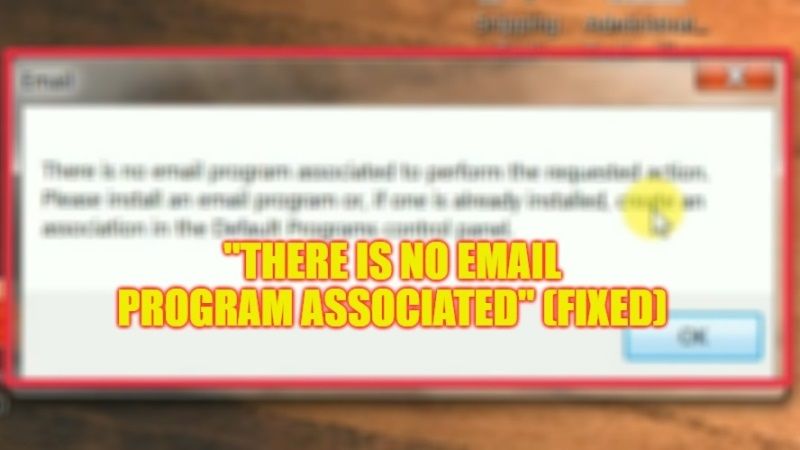 how to fix there is no email program associated to perform the requested action