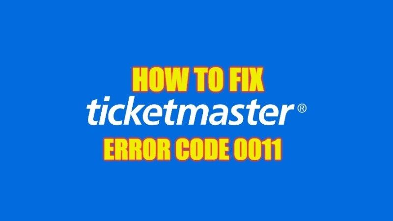 ticketmaster-how-to-fix-error-code-0011-2023