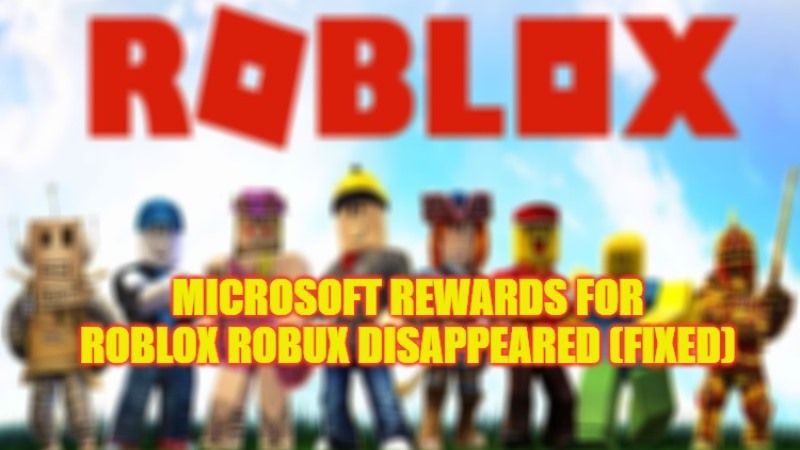 microsoft rewards for roblox robux disappeared fix