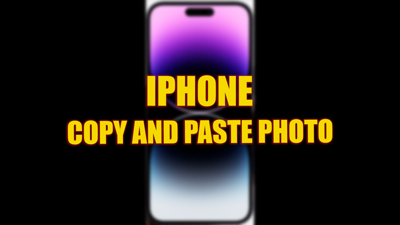 iphone-how-to-copy-and-paste-a-picture-with-ios16-2023