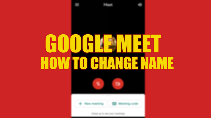 How to change name on Google meet