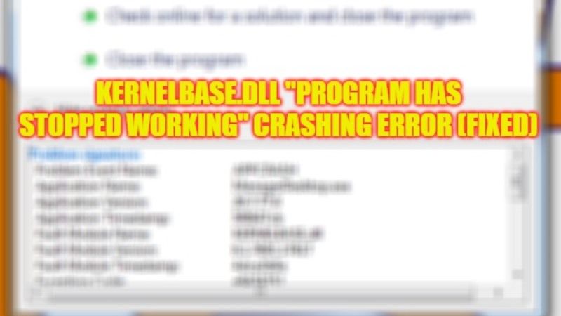 how to fix kernelbase.dll program has stopped working error