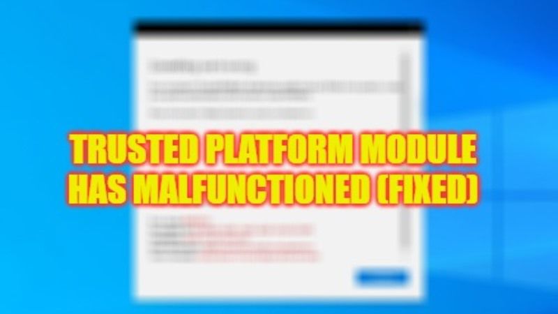 how to fix trusted platform module has malfunctioned