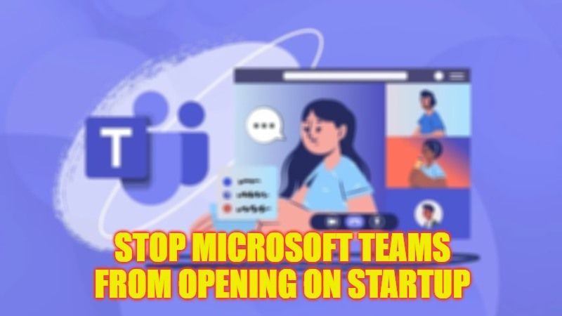 how to stop microsoft teams from opening on startup