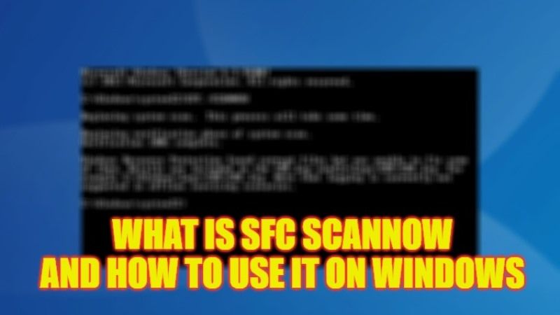 what is sfc scannow command and how to use it on windows