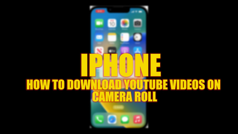 Download YouTube videos on iPhone Camera roll