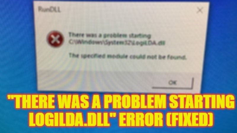 how to fix there was a problem starting logiLda.dll error